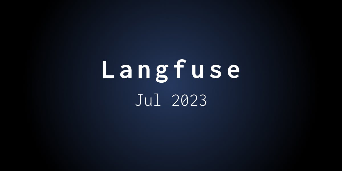 Langfuse Update — July 2023