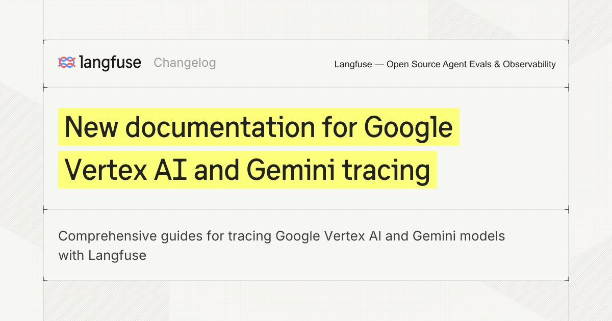 New documentation for Google Vertex AI and Gemini tracing - Langfuse