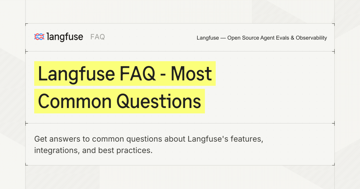 Langfuse FAQ - Most Common Questions - Langfuse