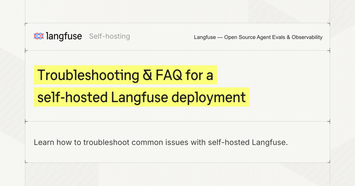 Troubleshooting & FAQ for a self-hosted Langfuse deployment - Langfuse