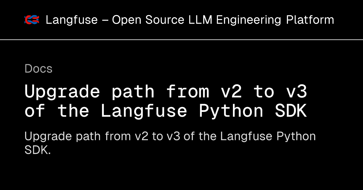 Upgrade path from v2 to v3 of the Langfuse Python SDK - Langfuse