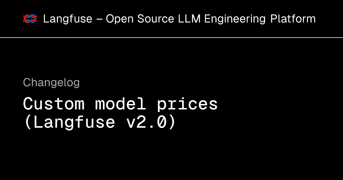 Custom model prices (Langfuse v2.0) - Langfuse