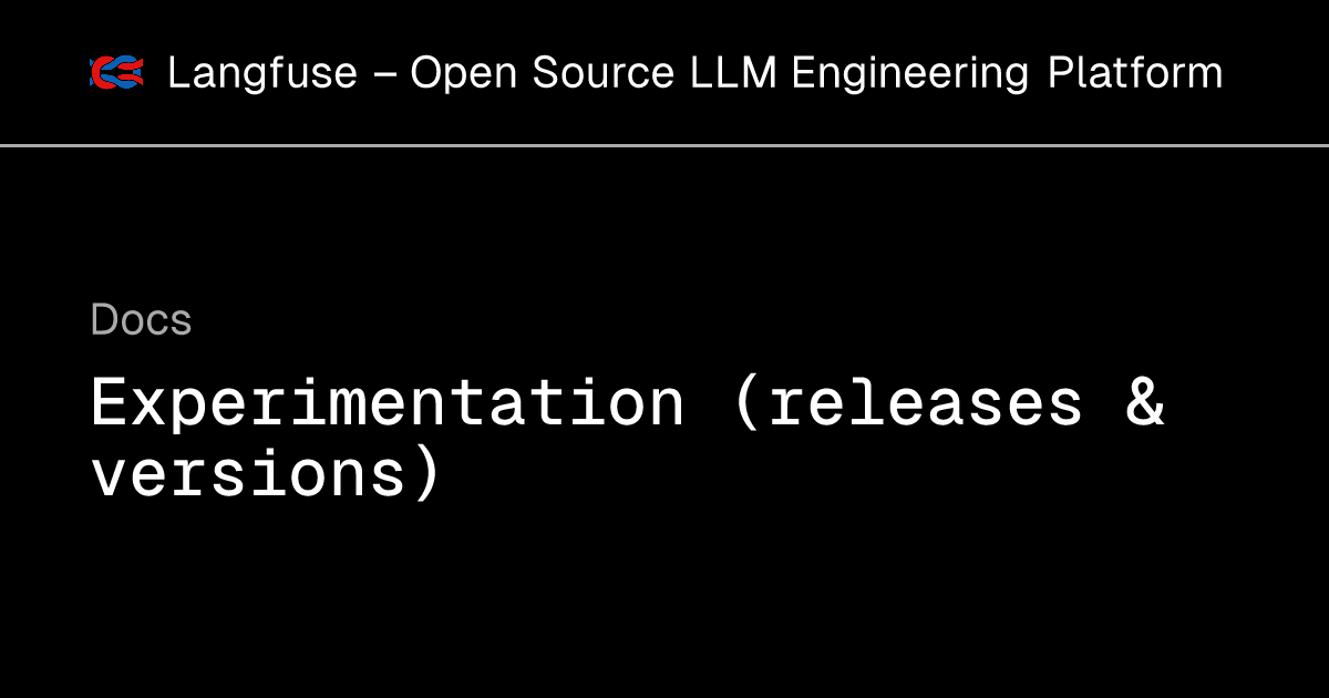 Experimentation (releases & versions) - Langfuse