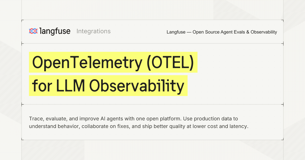 OpenTelemetry (OTEL) for LLM Observability - Langfuse